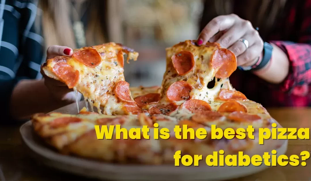 What is the best pizza for diabetics?