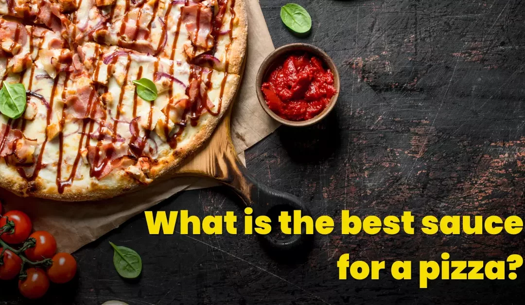 What is the best sauce for a pizza?