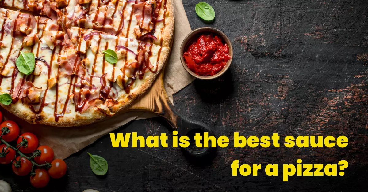 What is the best sauce for a pizza?